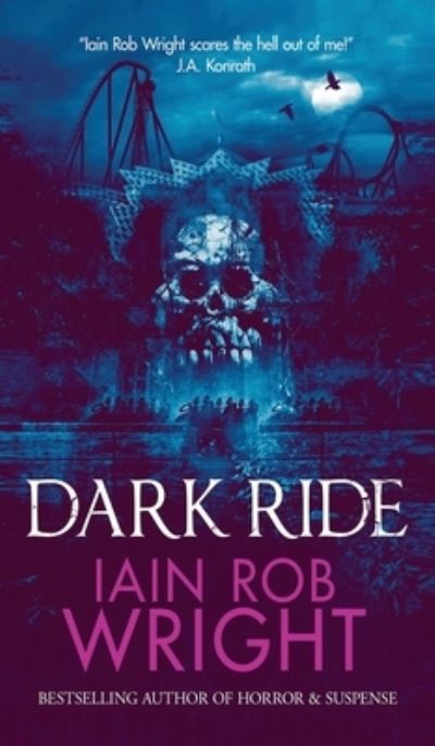 Cover for Iain Rob Wright · Dark Ride (Innbunden bok) (2019)