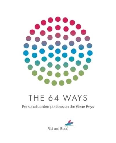 Cover for Richard Rudd · The 64 Ways: Personal Contemplations on the Gene Keys (Paperback Book) (2020)