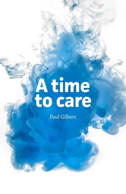Cover for Paul Gilbert · A Time to Care (Pocketbok) (2019)
