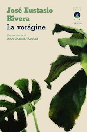 La voragine - Charco Classics - Jose Eustasio Rivera - Books - Charco Press - 9781917260008 - December 3, 2024