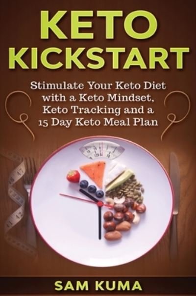 Cover for Sam Kuma · Keto Kickstart (Hardcover Book) (2020)
