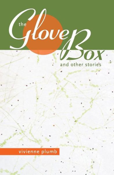 The Glove Box - Vivienne Plumb - Books - Spineless Wonders - 9781925052008 - February 4, 2014