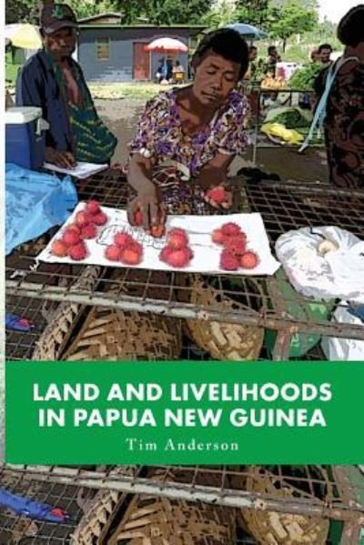 Cover for Tim Anderson · Land and livelihoods in Papua New Guinea (Bok) (2015)
