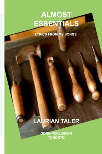 Cover for Laurian Taler · Almost Essentials: Lyrics from My Songs (Songs of Love and Mores) (Volume 1) (Paperback Book) (2014)