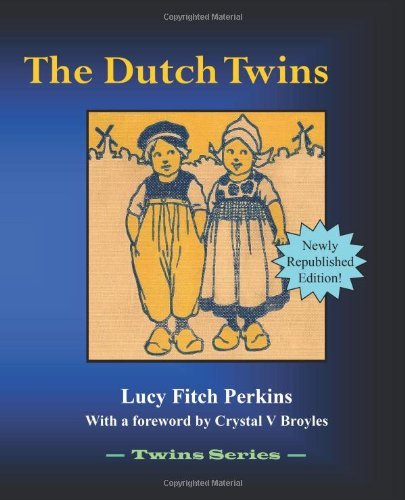 The Dutch Twins - Lucy Fitch Perkins - Books - Bluewater Publishing - 9781934610008 - May 29, 2007