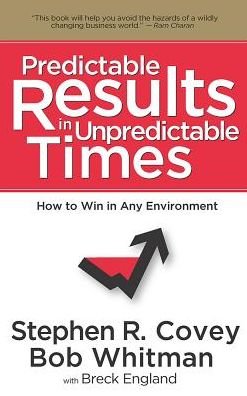 Predictable Results in Unpredictable Times - Breck England - Bøger - Franklin Covey - 9781936111008 - 1. august 2009