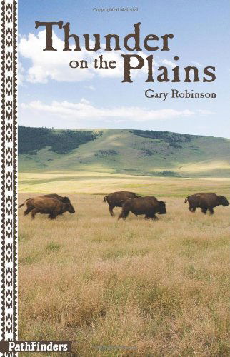 Thunder on the Plains (Pathfinders) - Gary Robinson - Books - 7th Generation - 9781939053008 - April 15, 2013