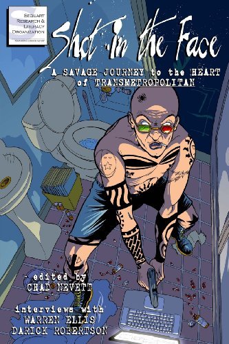 Cover for Brett Williams · Shot in the Face: a Savage Journey to the Heart of Transmetropolitan (Paperback Book) (2013)