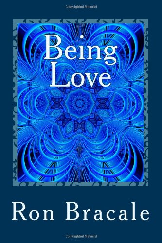 Cover for Ron Bracale · Being Love (Enlightening Thoughts) (Volume 5) (Taschenbuch) (2013)