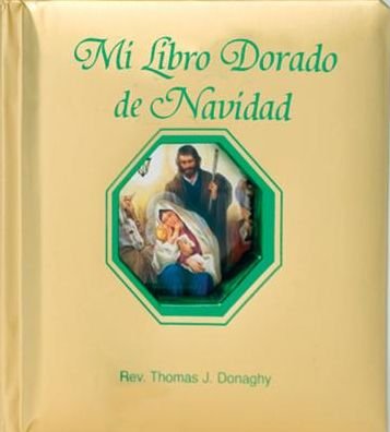 Cover for Thomas J. Donaghy · Mi Libro Dorado De Navidad = My Golden Book of Christmas (Kartongbok) [Spanish edition] (2014)