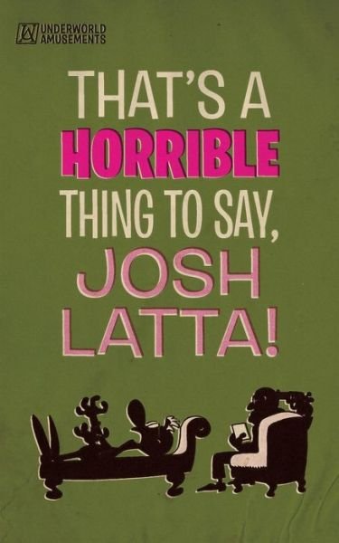 Cover for Josh Latta · That's a horrible thing to say, Josh Latta! (Pocketbok) (2016)