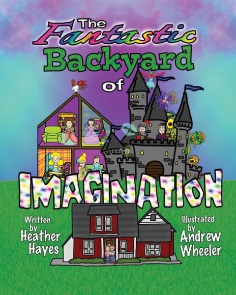 Cover for Heather Hayes · The Fantastic Backyard of Imagination (Paperback Book) (2016)