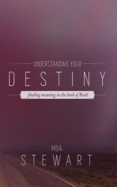 Cover for Mba Stewart · Understanding Destiny (Paperback Book) (2016)