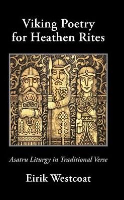 Cover for Eirik Westcoat · Viking Poetry for Heathen Rites (Hardcover bog) (2017)