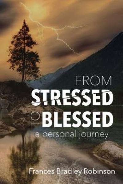 Cover for Frances Bradley Robinson · From Stressed to Blessed (Paperback Book) (2017)