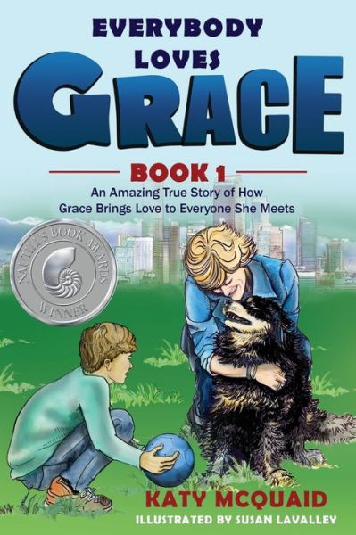 Everybody Loves Grace: An Amazing True Story of How Grace Brings Love to Everyone She Meets - Everybody Loves Grace - Katy McQuaid - Livros - Everybody Loves Grace Publishing - 9781948512008 - 1 de outubro de 2018