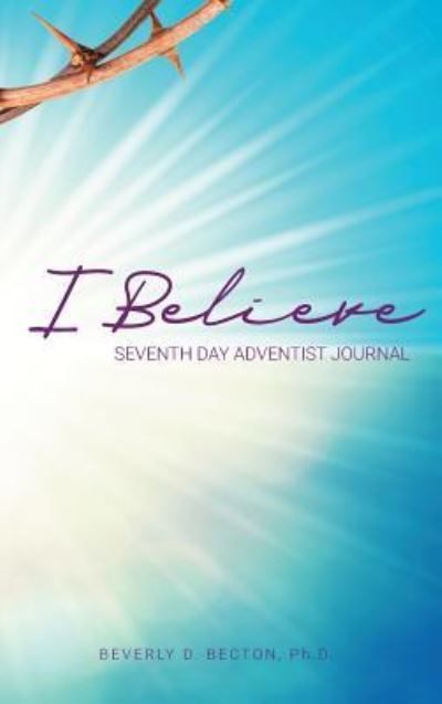 Cover for Beverly D Becton · I Believe (Hardcover Book) (2018)