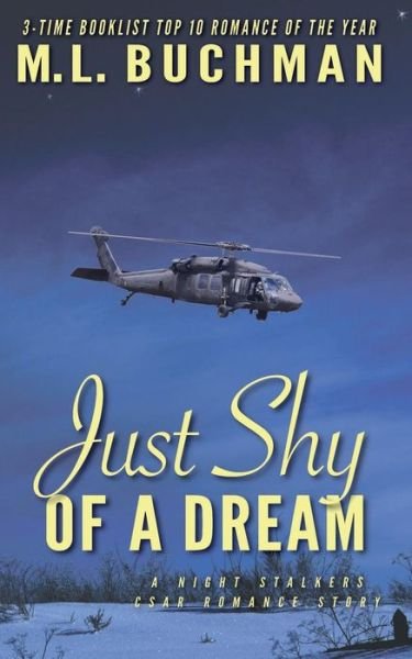 Cover for M L Buchman · Just Shy of a Dream (Pocketbok) (2018)