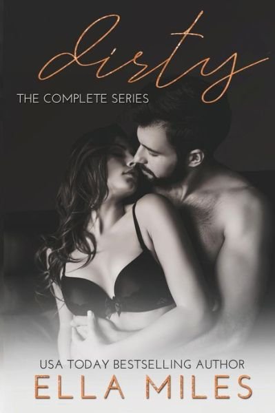 Cover for Ella Miles · Dirty The Complete Series (Paperback Book) (2019)