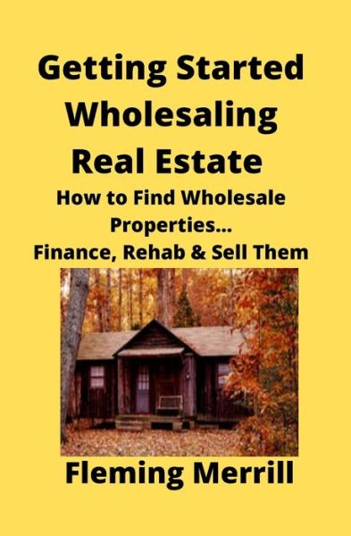 Cover for Fleming Merrill · Getting Started Wholesaling Real Estate (Paperback Book) (2019)