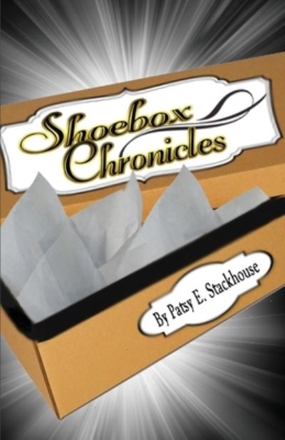 Cover for Patsy E Stackhouse · The Shoebox Chronicles (Paperback Book) (2020)