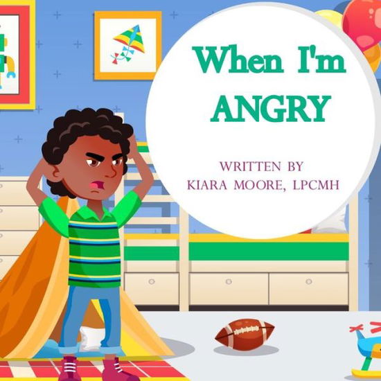 Cover for Kiara Moore · When I'm Angry (Paperback Book) (2020)