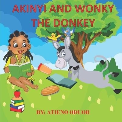 Cover for Atieno Oduor · Akinyi and Wonky the Donkey (Pocketbok) (2020)