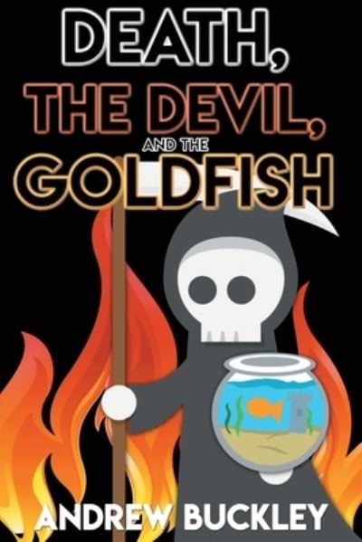 Cover for Andrew Buckley · Death, the Devil, and the Goldfish (Paperback Book) (2020)