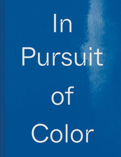 Cover for Lauren MacDonald · In Pursuit of Color: From Fungi to Fossil Fuels: Uncovering the Origins of the World's Most Famous Dyes (Hardcover Book) (2023)