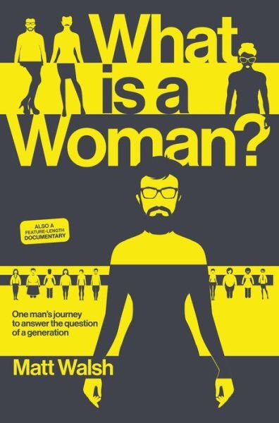 Cover for Matt Walsh · What is a Woman?: One Man's Journey to Answer the Question of a Generation (Inbunden Bok) (2022)