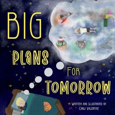 Cover for Carli Valentine · Big Plans For Tomorrow (Paperback Book) (2022)