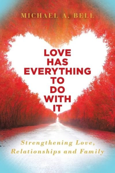 Cover for Michael Bell · Love Has Everything to Do with It (Bog) (2022)