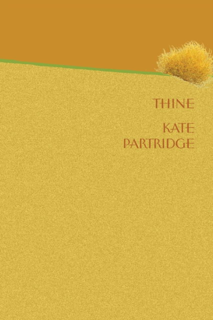 Thine - Kate Partridge - Książki - Tupelo Press, Incorporated - 9781961209008 - 7 marca 2024