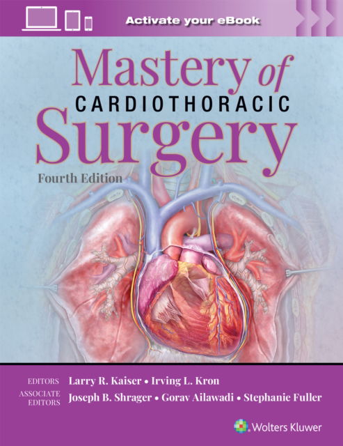 Cover for Larry R. Kaiser · Mastery of Cardiothoracic Surgery: Print + eBook with Multimedia (Hardcover Book) (2024)