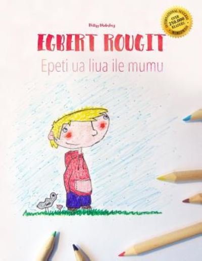 Cover for Pola Taisali · Egbert rougit / Epeti ua liua ile mumu (Paperback Book) (2017)