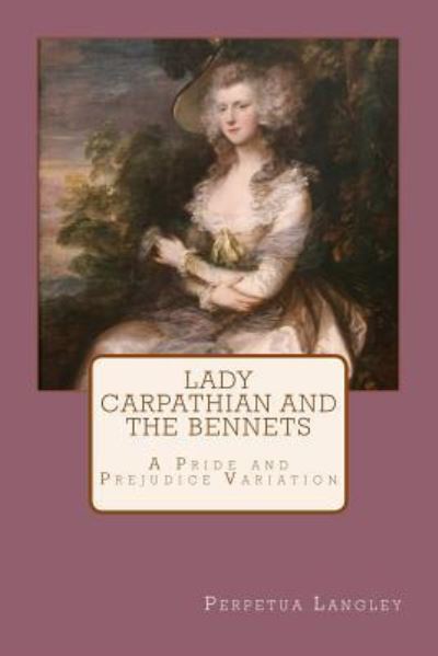 Cover for Perpetua Langley · Lady Carpathian and the Bennets (Paperback Book) (2017)