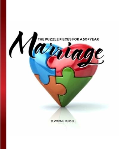 Cover for D Wayne Pursell · The Puzzle Pieces for a 50+ Year Marriage (Paperback Book) (2017)