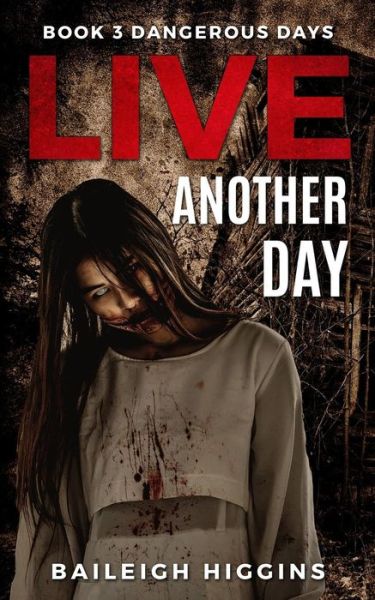 Cover for Baileigh Higgins · Live Another Day (Paperback Book) (2018)