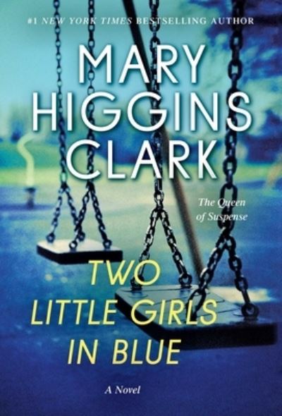 Two Little Girls in Blue: A Novel - Mary Higgins Clark - Books - Pocket Books - 9781982169008 - April 27, 2021