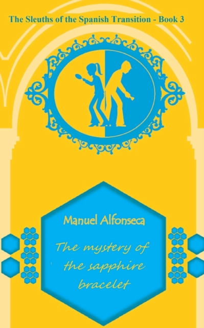 The Mystery of the Sapphire Bracelet - Manuel Alfonseca - Książki - Createspace Independent Publishing Platf - 9781983443008 - 29 grudnia 2017