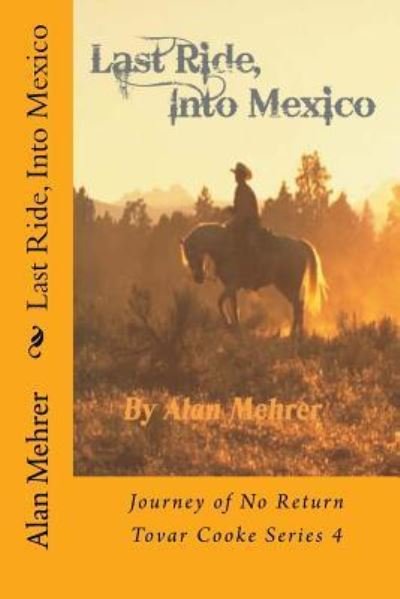 Cover for Alan Mehrer · Last Ride, Into Mexico (Paperback Bog) (2018)