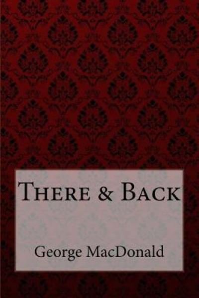 Cover for George MacDonald · There &amp; Back George MacDonald (Pocketbok) (2018)