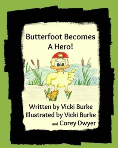 Vicki Burke · Butterfoot Becomes a Hero (Paperback Bog) (2018)