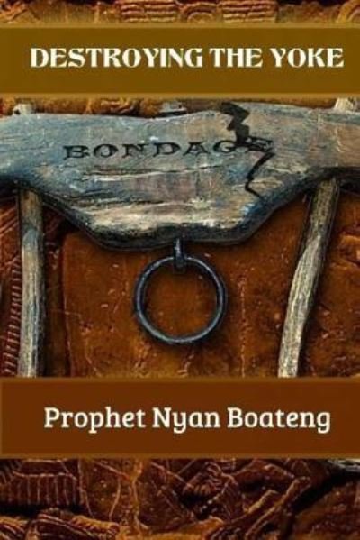 Cover for Nyan Boateng · Destroying The Yoke (Taschenbuch) (2018)