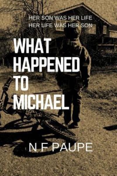 What Happened to Michael - N F Paupe - Libros - Createspace Independent Publishing Platf - 9781987700008 - 15 de abril de 2018