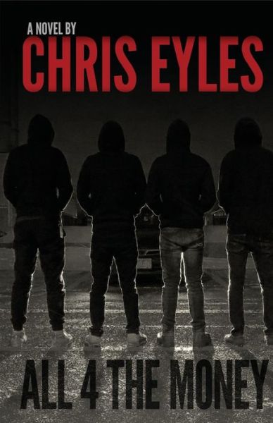 Cover for Chris Eyles · All 4 the Money (Paperback Book) (2016)