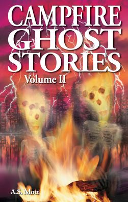 Cover for A.S. Mott · Campfire Ghost Stories: Volume II (Paperback Book) (2021)