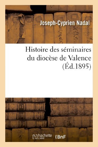 Cover for Nadal-j-c · Histoire Des Seminaires Du Diocese De Valence (Paperback Bog) [French edition] (2013)