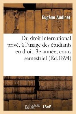 Cover for Eugène Audinet · Principes Elementaires Du Droit International Prive A l'Usage Des Etudiants En Droit (Paperback Book) (2017)