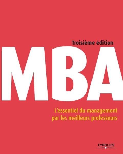 Cover for Eyrolles Collectif · MBA: L'essentiel du management par les meilleurs professeurs. (Taschenbuch) (2014)